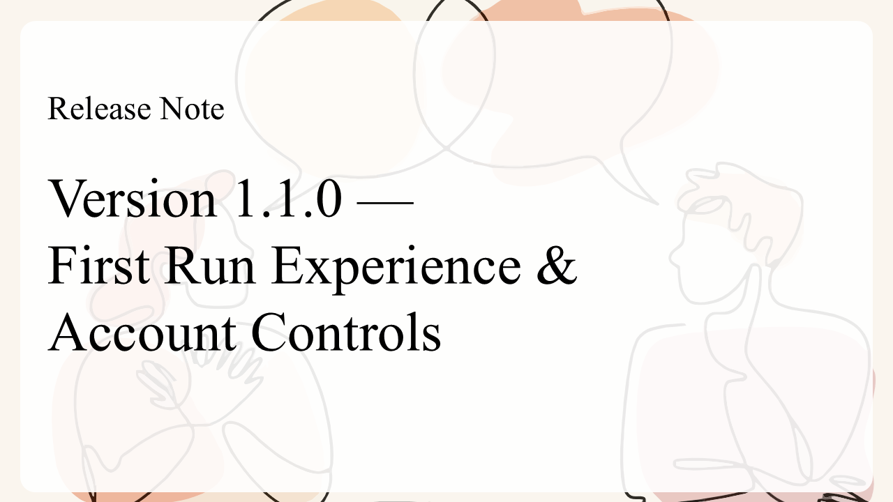 First Run Experience & Account Controls Update