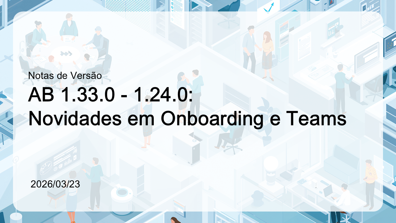 AB 1.24.0: Novidades em Onboarding e Teams