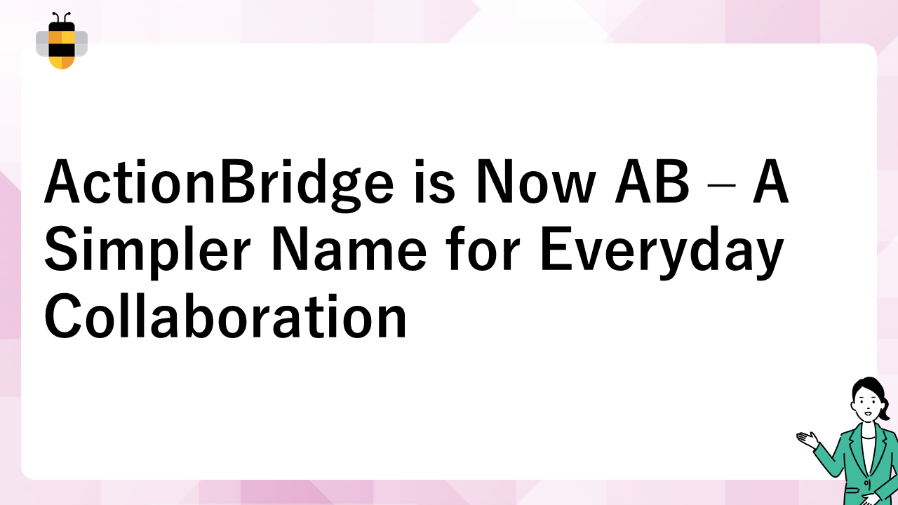 ActionBridge is Now AB – A Simpler Name for Everyday Collaboration